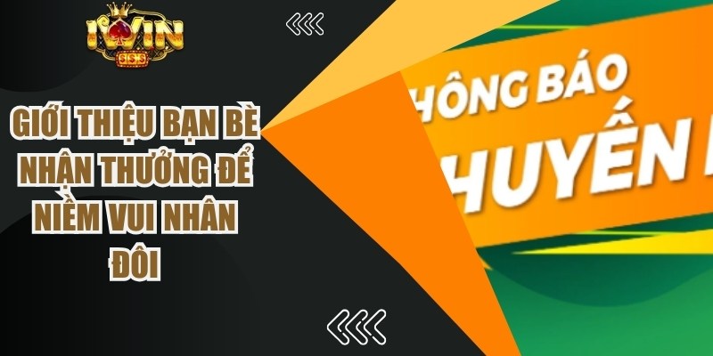 Giới Thiệu Bạn Bè Nhận Thưởng