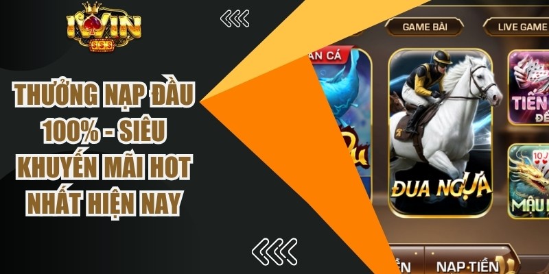 Thưởng Nạp Đầu 100%
