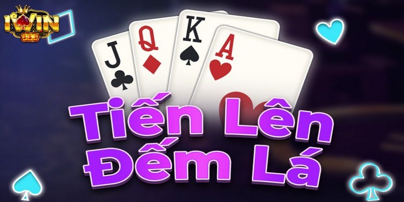 Tiến Lên Đếm Lá iWin - Mẹo Chơi Bài Đỉnh Cao Từ Cao Thủ 1 Tiến lên đếm lá iWin là trò đánh bài đổi thưởng hấp dẫn hiện nay