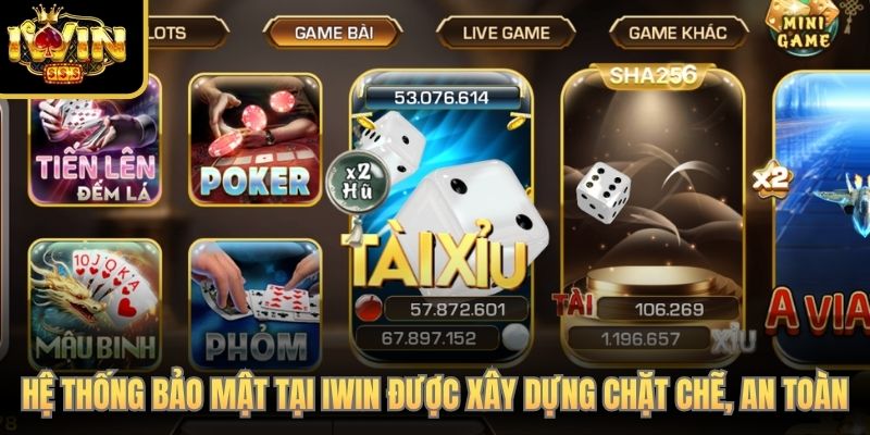 Hệ thống bảo mật tại iWin được xây dựng chặt chẽ, an toàn