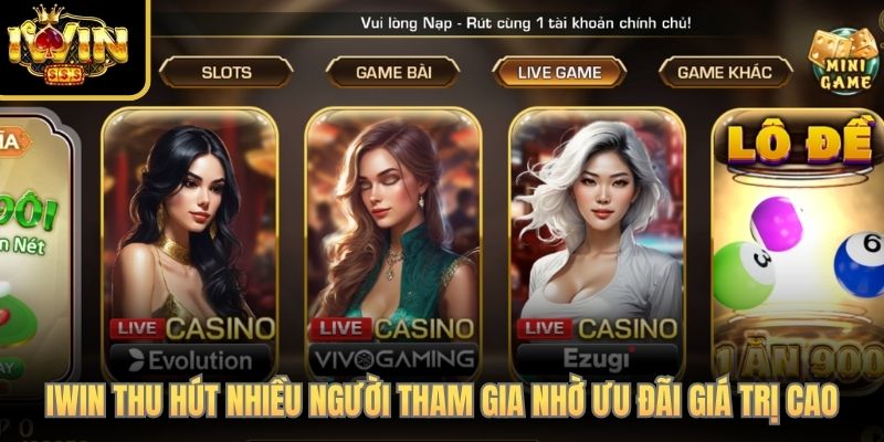 iwinclub thu hút nhiều người tham gia nhờ ưu đãi giá trị cao